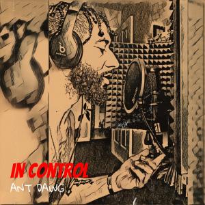 Listen to In Control (Explicit) song with lyrics from Ant Dawg