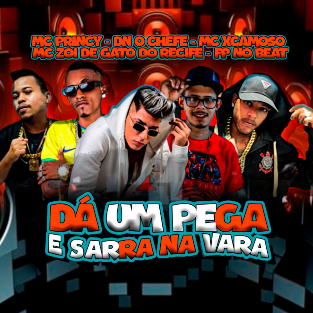 Dá um Pega e Sarra na Vara (feat. MC XCAMOSO & FP no Beat) (Explicit)