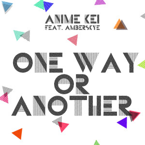 ดาวน์โหลดและฟังเพลง One Way or Another พร้อมเนื้อเพลงจาก Anime Kei