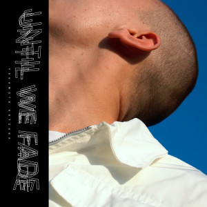 Dengarkan Until We Fade lagu dari Yakamoto Kotzuga dengan lirik