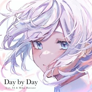 IA的專輯Day by Day (feat. IA & HATSUNE MIKU)