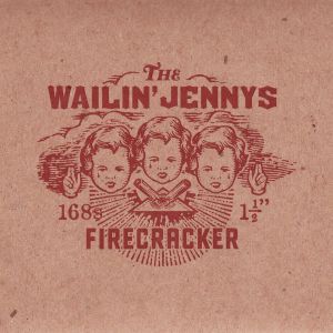Firecracker dari The Wailin' Jennys