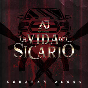 Listen to La Vida Del Sicario (Explicit) song with lyrics from Abraham Jesus