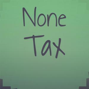 None Tax dari Various Artists