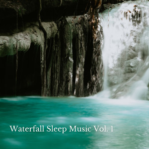 Waterfall Sleep Music Vol. 1