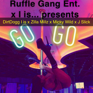 Listen to Go Go (Explicit) song with lyrics from DirtDogg I is