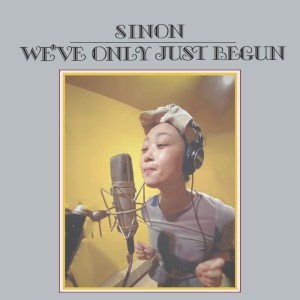 收聽Sinon的We've Only Just Begun (Cover)歌詞歌曲