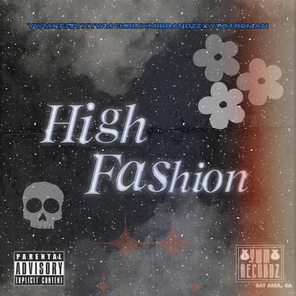 High Fashion (feat. Mirbandzz, YWM Kezzy & YWM Roman) (Explicit)