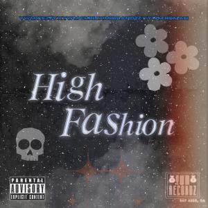 收聽YWM Chris的High Fashion (feat. Mirbandzz, YWM Kezzy & YWM Roman) (Explicit)歌詞歌曲