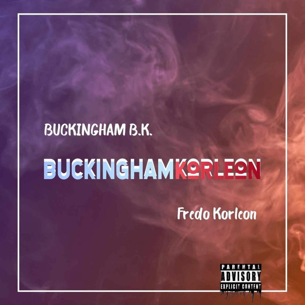 BUCKINGHAMkorleon (feat. Fredo Korleon) (Explicit)