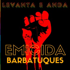 ดาวน์โหลดและฟังเพลง Levanta e Anda (其他) พร้อมเนื้อเพลงจาก Emicida