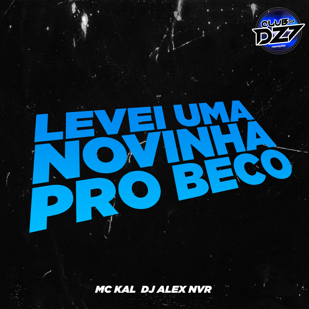 LEVEI UMA NOVINHA PRO BECO (Explicit)