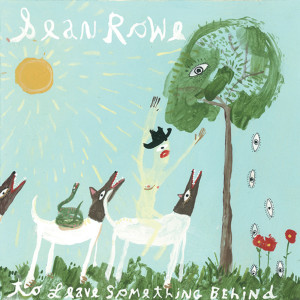 Listen to To Leave Something Behind song with lyrics from Sean Rowe