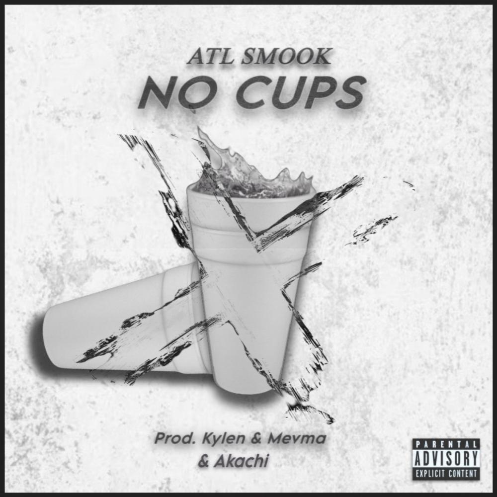 No Cups (feat. Atl Smook & Akachi) (Explicit)