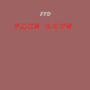 อัลบัม Fake Love (Explicit) ศิลปิน Syd