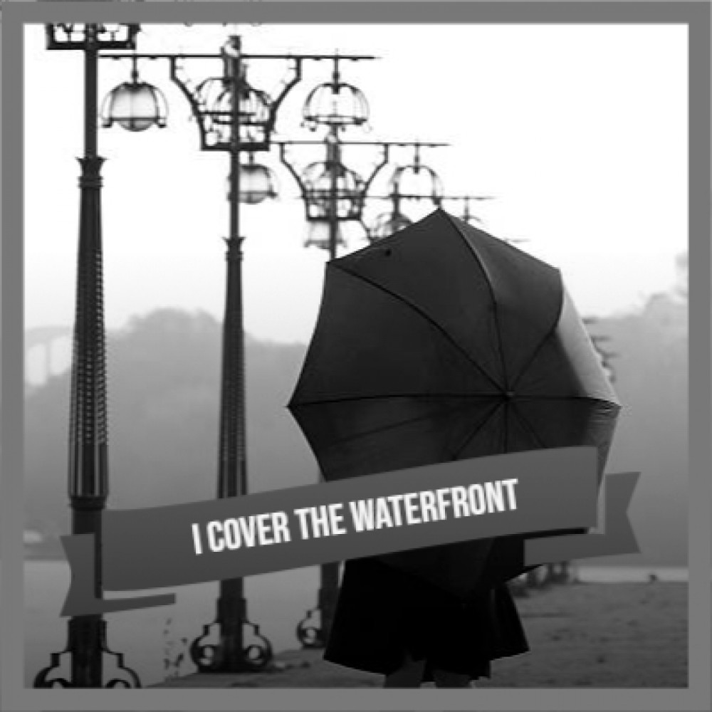 I Cover the Waterfront