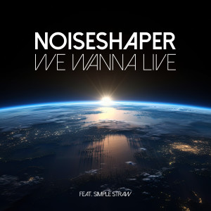 Noiseshaper的專輯We Wanna Live