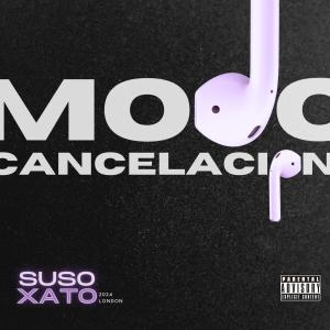 Suso的專輯MODO CANCELACIÓN (Explicit)