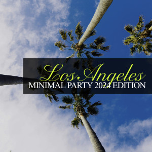 Album Los Angeles Minimal Party 2024 Edition from Various