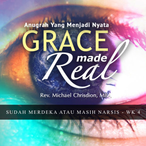 Dengarkan Sudah Merdeka Atau Masih Narsis lagu dari Rev. Michael Chrisdion dengan lirik