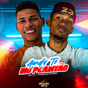 Album AINDA TÔ NO PLANTÃO (Explicit) oleh Xandynho no Beat