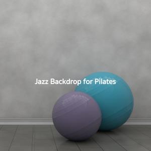 Album Jazz Backdrop for Pilates oleh Relaxing Jazz Mornings