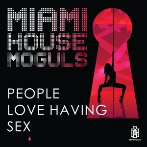 ดาวน์โหลดและฟังเพลง People Love Having Sex (Dio Super Extended Mix) พร้อมเนื้อเพลงจาก Miami House Moguls