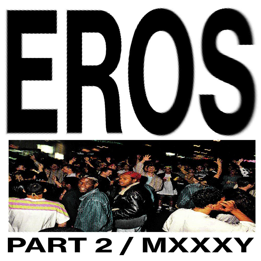 EROS, Pt. 2