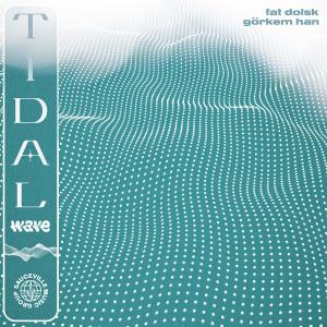 Fat Dolsk的專輯Tidal Wave (feat. Görkem Han) (Explicit)