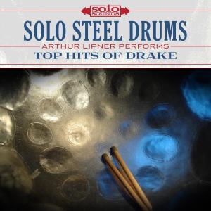 Solo Steel Drums: Arthur Lipner Performs Top Hits of Drake