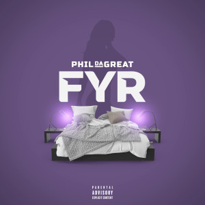 Dengarkan Fyr (Explicit) lagu dari PhilDaGreat dengan lirik