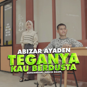Listen to Teganya Kau Berdusta song with lyrics from Abizar Ayaden