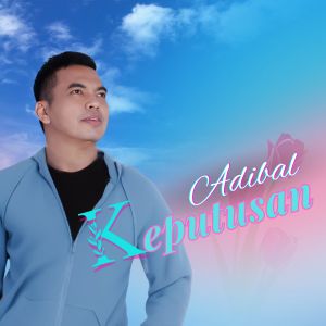 Adibal的专辑Keputusan