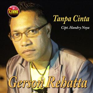 Dengarkan Tanpa Cinta lagu dari Gerson Rehatta dengan lirik