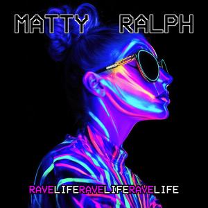 收聽Matty Ralph的Rave Life (Extended)歌詞歌曲