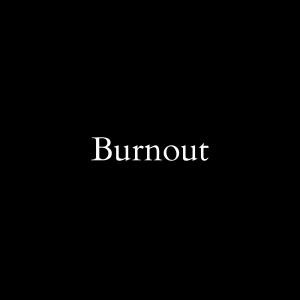 收聽RainRain的Burnout (Explicit)歌詞歌曲
