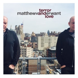 Matthew Van Der Want的專輯Terrorlove