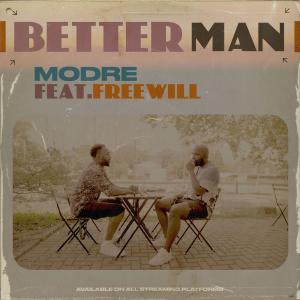 ดาวน์โหลดและฟังเพลง Better Man (feat. Freewill) พร้อมเนื้อเพลงจาก Modre