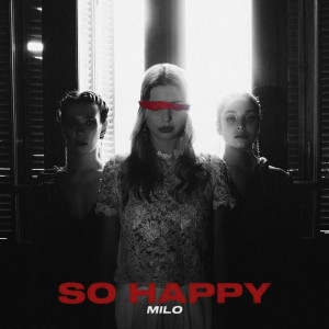 收聽Milo的So Happy歌詞歌曲