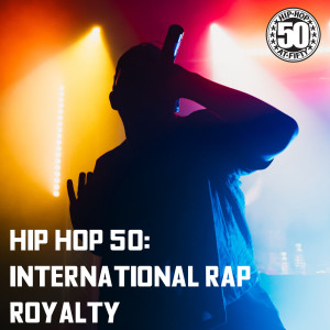 Various的專輯Hip Hop 50: International Rap Royalty (Explicit)