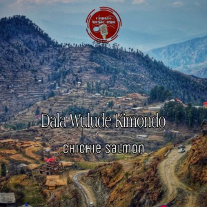 收聽Chichie Salmon的Dala Wulude Kimondo歌詞歌曲