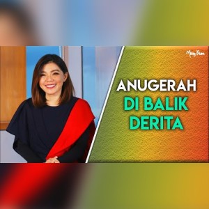 Album ANUGERAH DI BALIK DERITA oleh Merry Riana