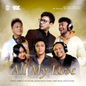 Faizal Lubis的專輯All My Love (feat. Gio Lelaki, Jajang Bagus, Darla, Riff Imaji, Andyanandi)