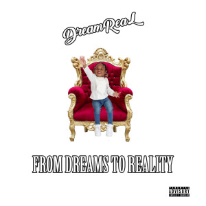 Album From Dreams to Reality (Explicit) from Dreamreal