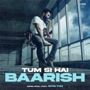 Listen to Tum Si Hai Baarish song with lyrics from Shivai Vyas