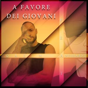 ดาวน์โหลดและฟังเพลง A favore dei giovani (feat. Neihardt) พร้อมเนื้อเพลงจาก Qazim