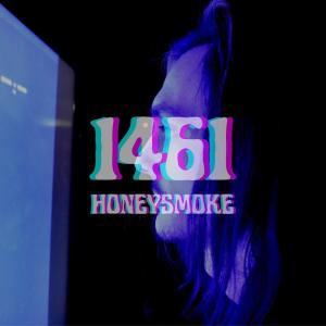 HoneySmoke的專輯1461 (Explicit)