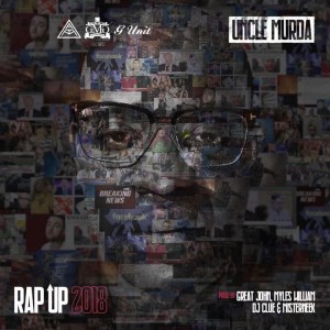 ดาวน์โหลดและฟังเพลง Rap Up 2018 (Explicit) พร้อมเนื้อเพลงจาก Uncle Murda