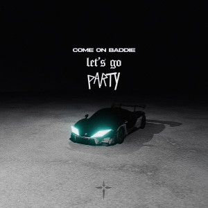 อัลบัม Come On Baddie, Let's Go Party (Explicit) ศิลปิน BEAUZ