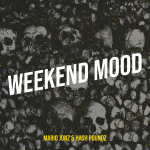Listen to Weekend Mood song with lyrics from mario jonz